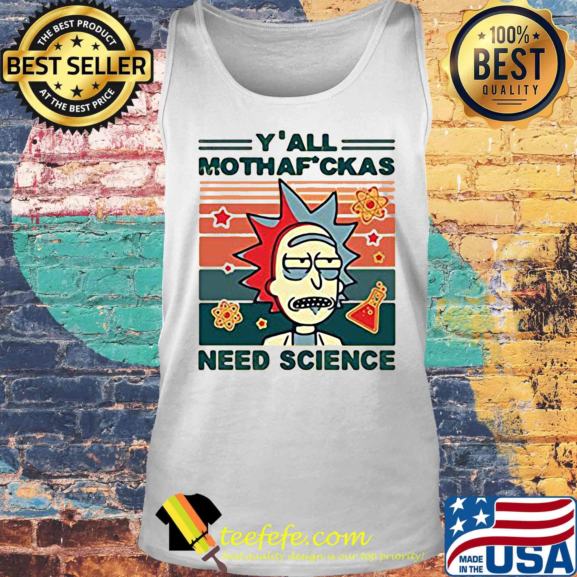 Rick y'all mothafuckas need science vintage retro white s Tank top Rick y'all mothafuckas need science vintage retro white s Tank top
