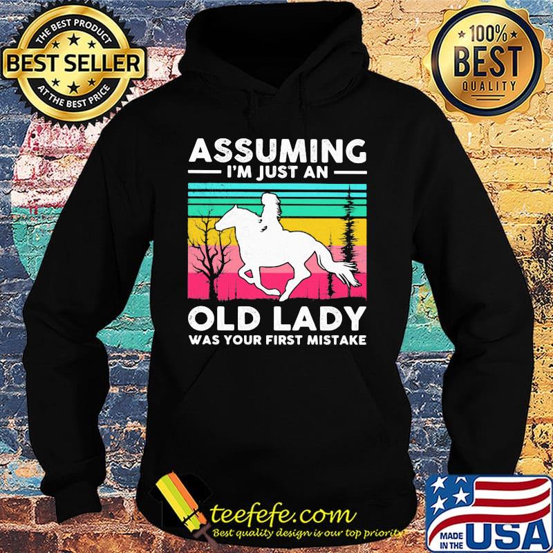Ride a horse Assuming I'm just an old lady was your first mistake vintage retro s Hoodie Ride a horse Assuming I'm just an old lady was your first mistake vintage retro s Hoodie