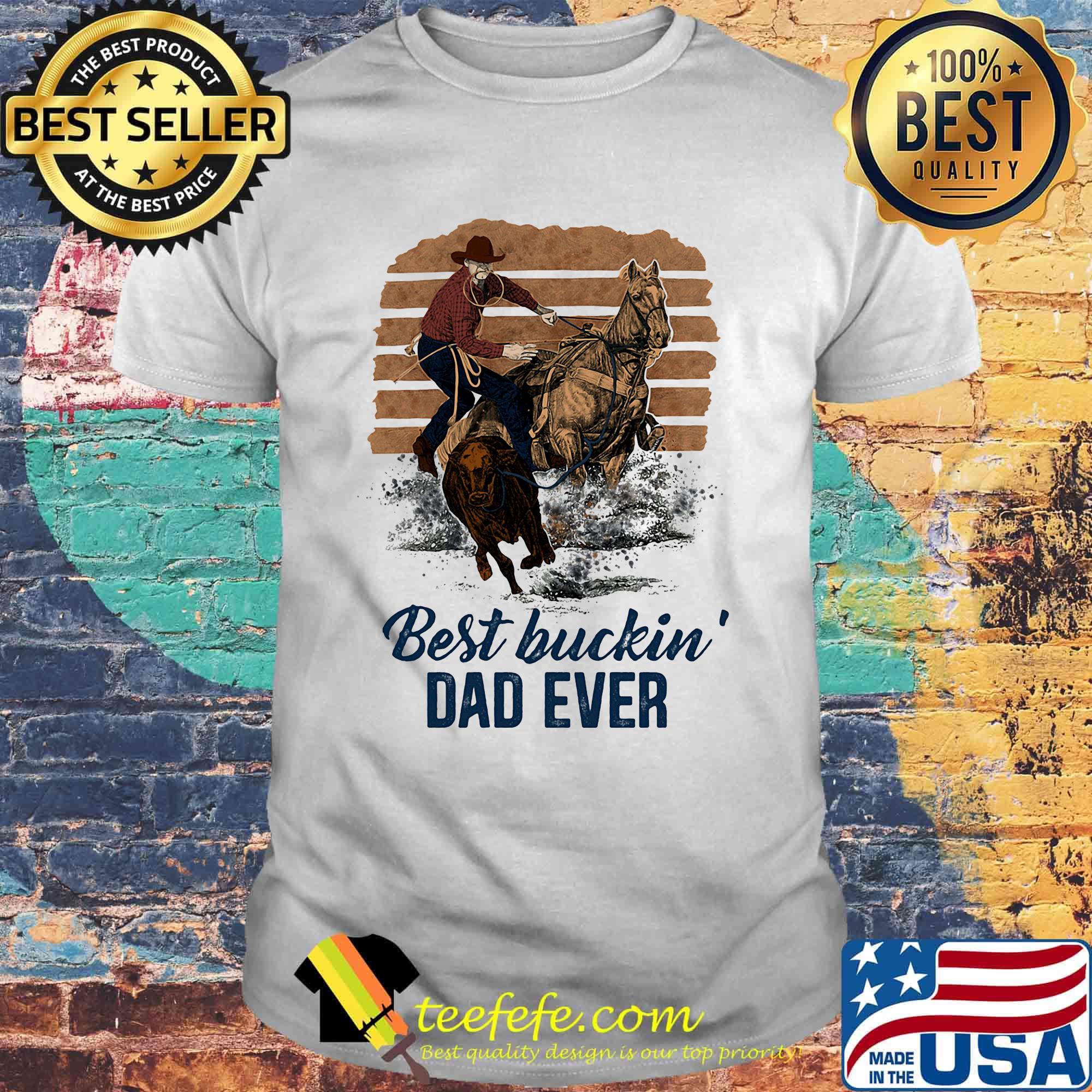 Riding horse best buckin dad ever vintage shirt Riding horse best buckin dad ever vintage shirt
