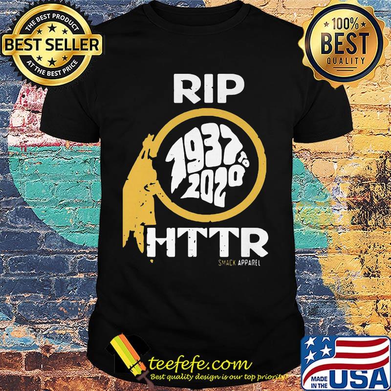 Rip 1937 to 2020 httr smack apparel shirt