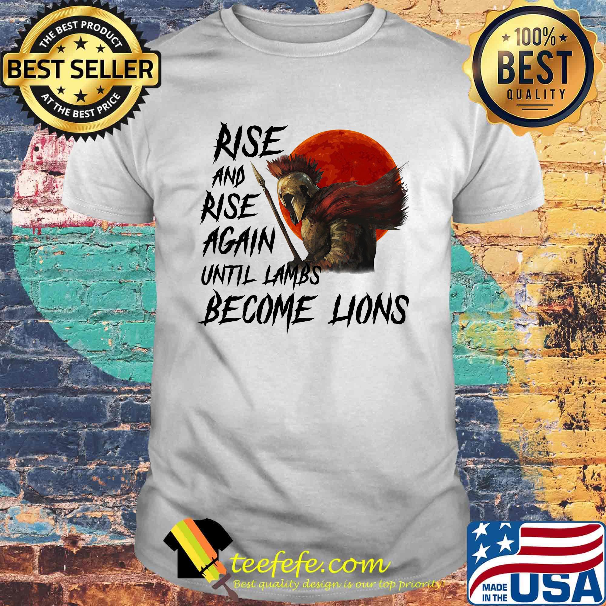 Rise And Rise Again Autill Lambs Become Lions Shirt Rise And Rise Again Autill Lambs Become Lions Shirt