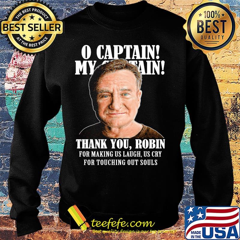 Robin williams o captain my captain thank you robin for making us laugh as cry for touching our souls s Sweater Robin williams o captain my captain thank you robin for making us laugh as cry for touching our souls s Sweater