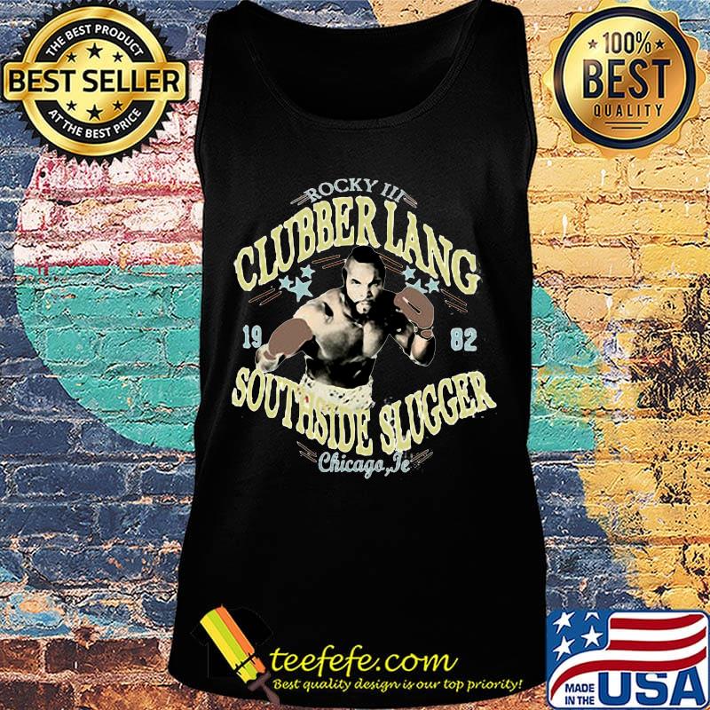 Rocky iii clubber lang 19 82 southside slugger chicago jr s Tank top Rocky iii clubber lang 19 82 southside slugger chicago jr s Tank top