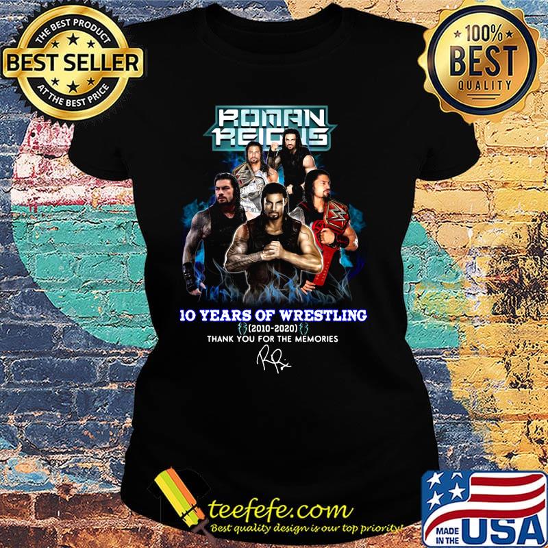 Roman reigns 10 years of wrestling 2010 2020 smoke thank you for the memories signature s Ladies tee Roman reigns 10 years of wrestling 2010 2020 smoke thank you for the memories signature s Ladies tee