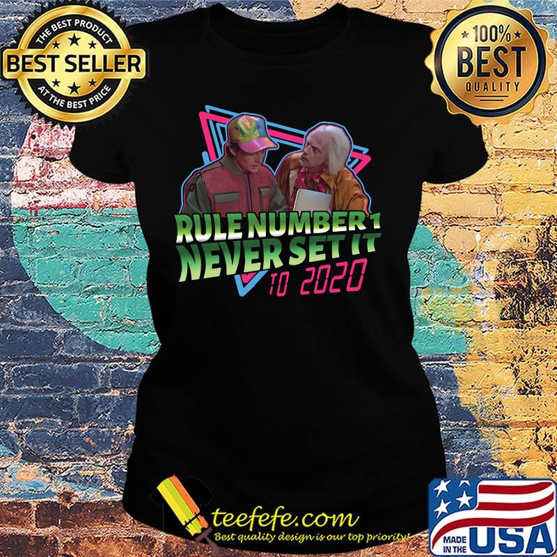 Rule number 1 never set it to 2020 black s Ladies tee Rule number 1 never set it to 2020 black s Ladies tee