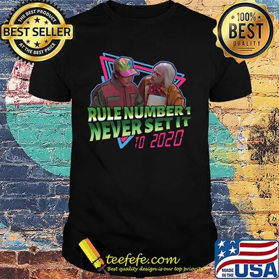 Rule number 1 never set it to 2020 black shirt