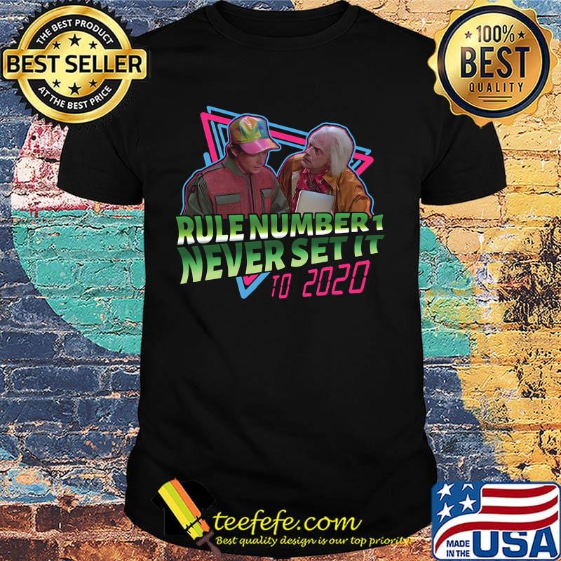 Rule number 1 never set it to 2020 black shirt Rule number 1 never set it to 2020 black shirt