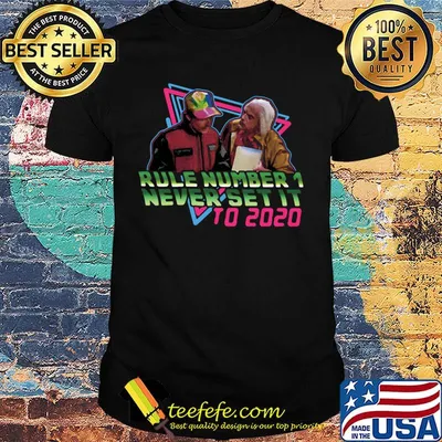 Rule number 1 never set it to 2020 shirt