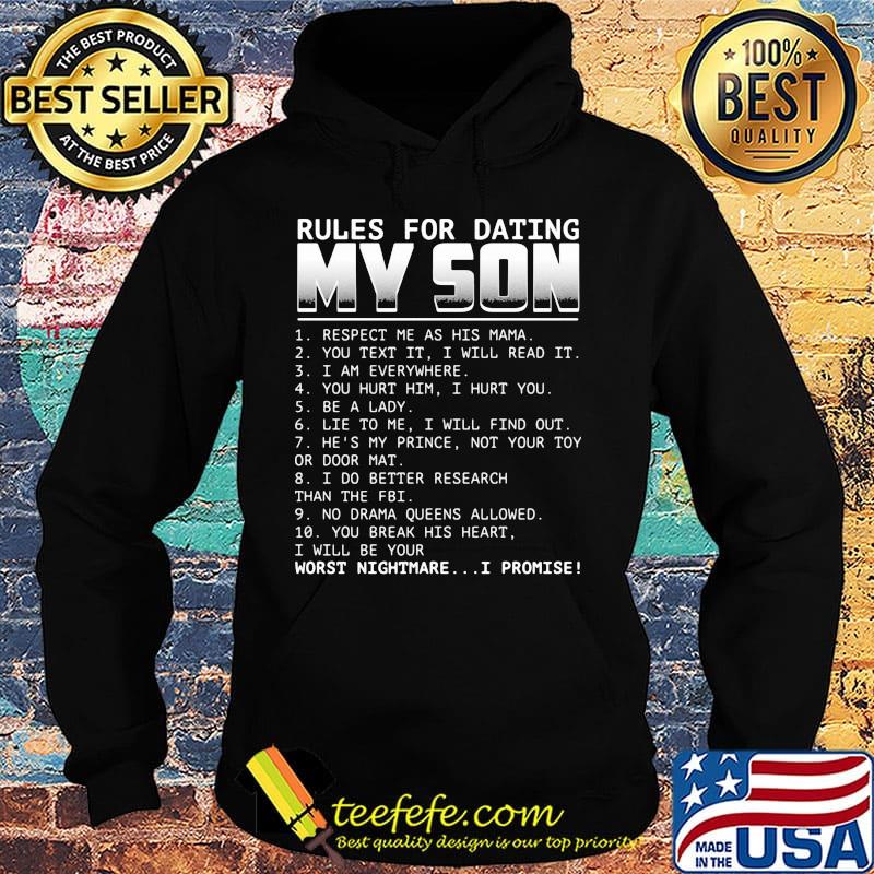 Rules for dating my son respect me as his mama you text it i will read it i am everywhere you hurt him i hurt you be a lady s Hoodie Rules for dating my son respect me as his mama you text it i will read it i am everywhere you hurt him i hurt you be a lady s Hoodie