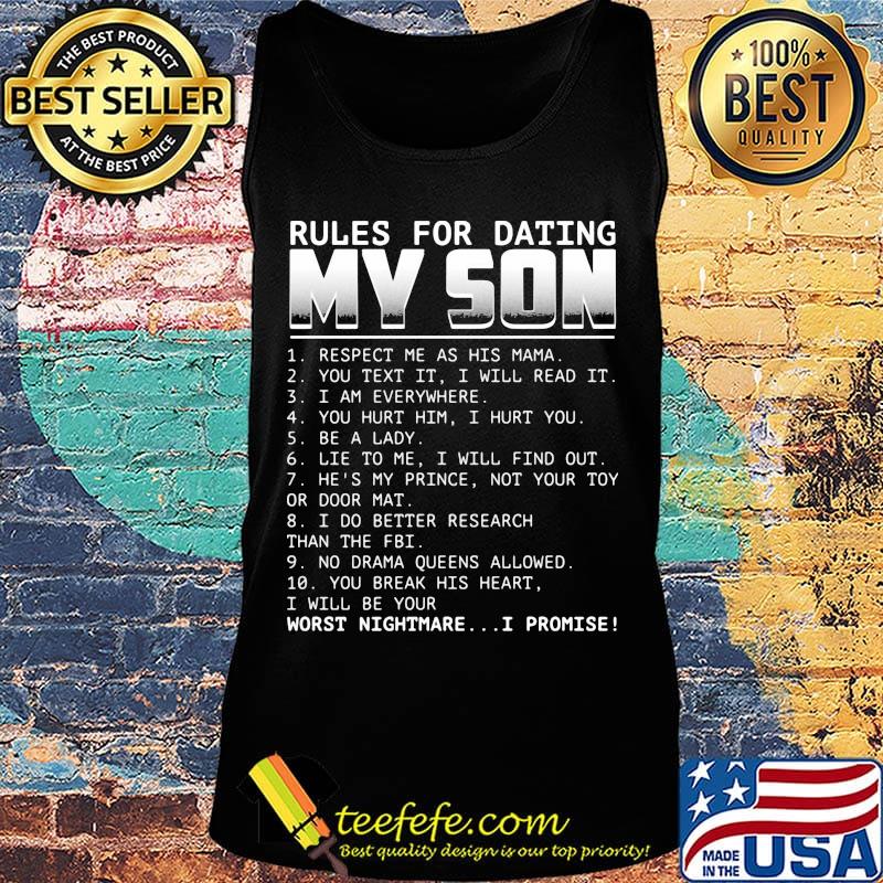 Rules for dating my son respect me as his mama you text it i will read it i am everywhere you hurt him i hurt you be a lady s Tank top Rules for dating my son respect me as his mama you text it i will read it i am everywhere you hurt him i hurt you be a lady s Tank top