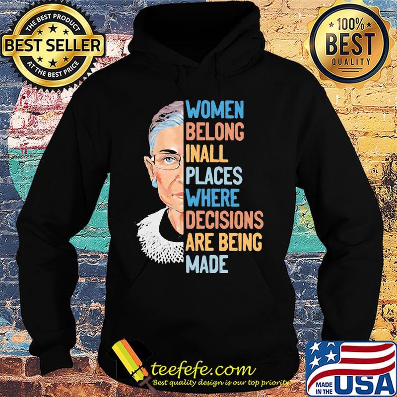 Ruth bader ginsburg women belong inall places where decisions are being made s Hoodie Ruth bader ginsburg women belong inall places where decisions are being made s Hoodie