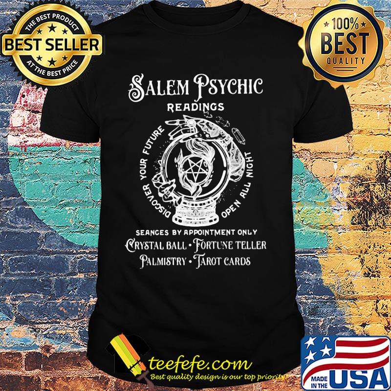 Salem psychic readings discover your future open all night seances by appointment only crystal ball fortune teller palmistry tarot cards shirt Salem psychic readings discover your future open all night seances by appointment only crystal ball fortune teller palmistry tarot cards shirt