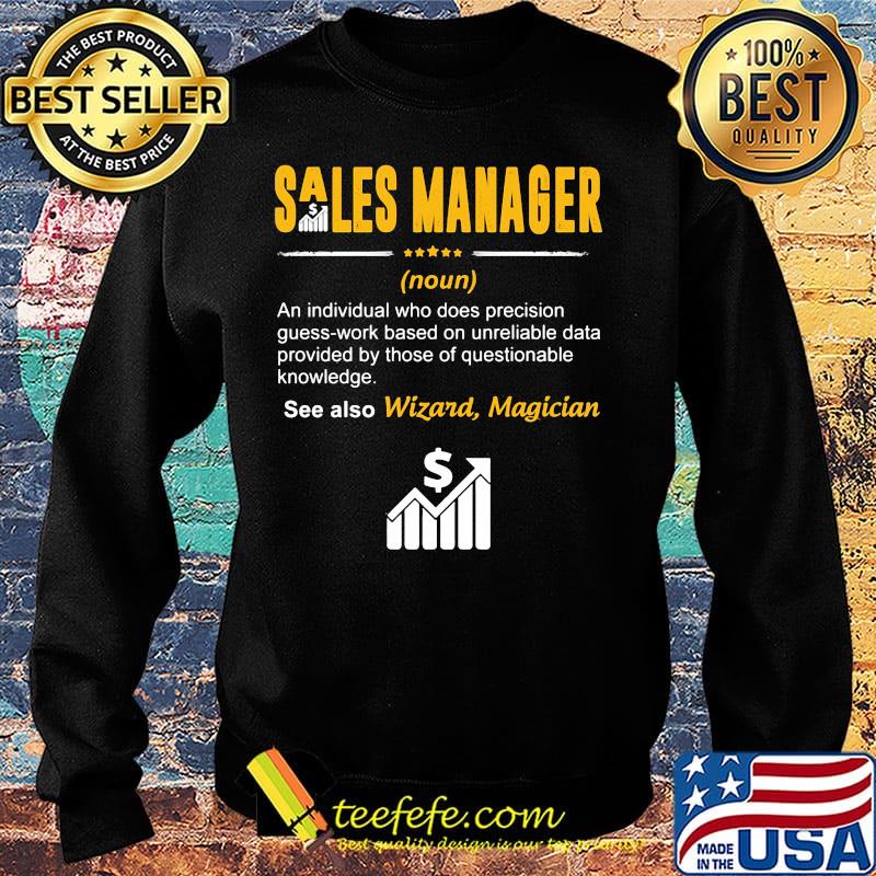 Sales manager an individual who does precision guesswork based on unreliable data provided by those of questionable knowledge wizard magician s Sweater Sales manager an individual who does precision guesswork based on unreliable data provided by those of questionable knowledge wizard magician s Sweater