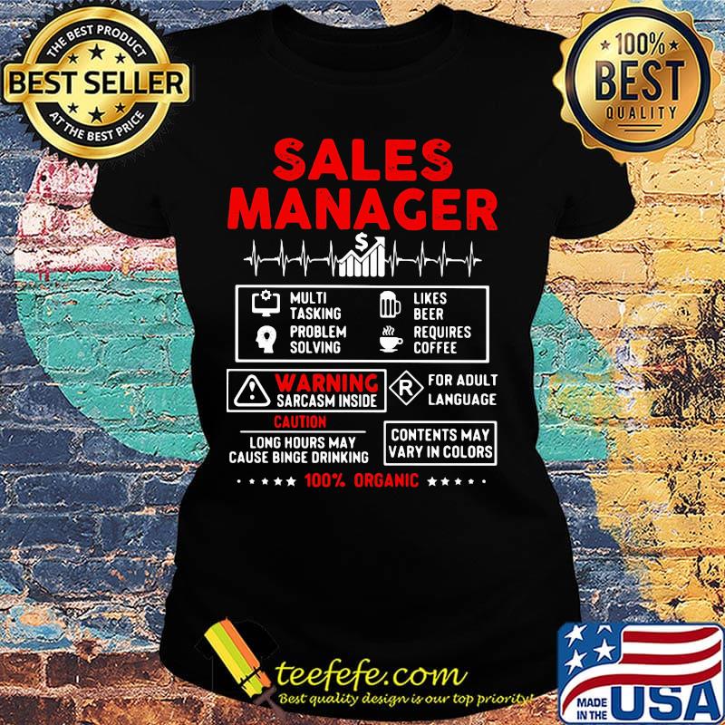 Sales manager multi tasking problem solving like beer requires coffee warning sarcasm inside 100% organic stars s Ladies tee Sales manager multi tasking problem solving like beer requires coffee warning sarcasm inside 100% organic stars s Ladies tee