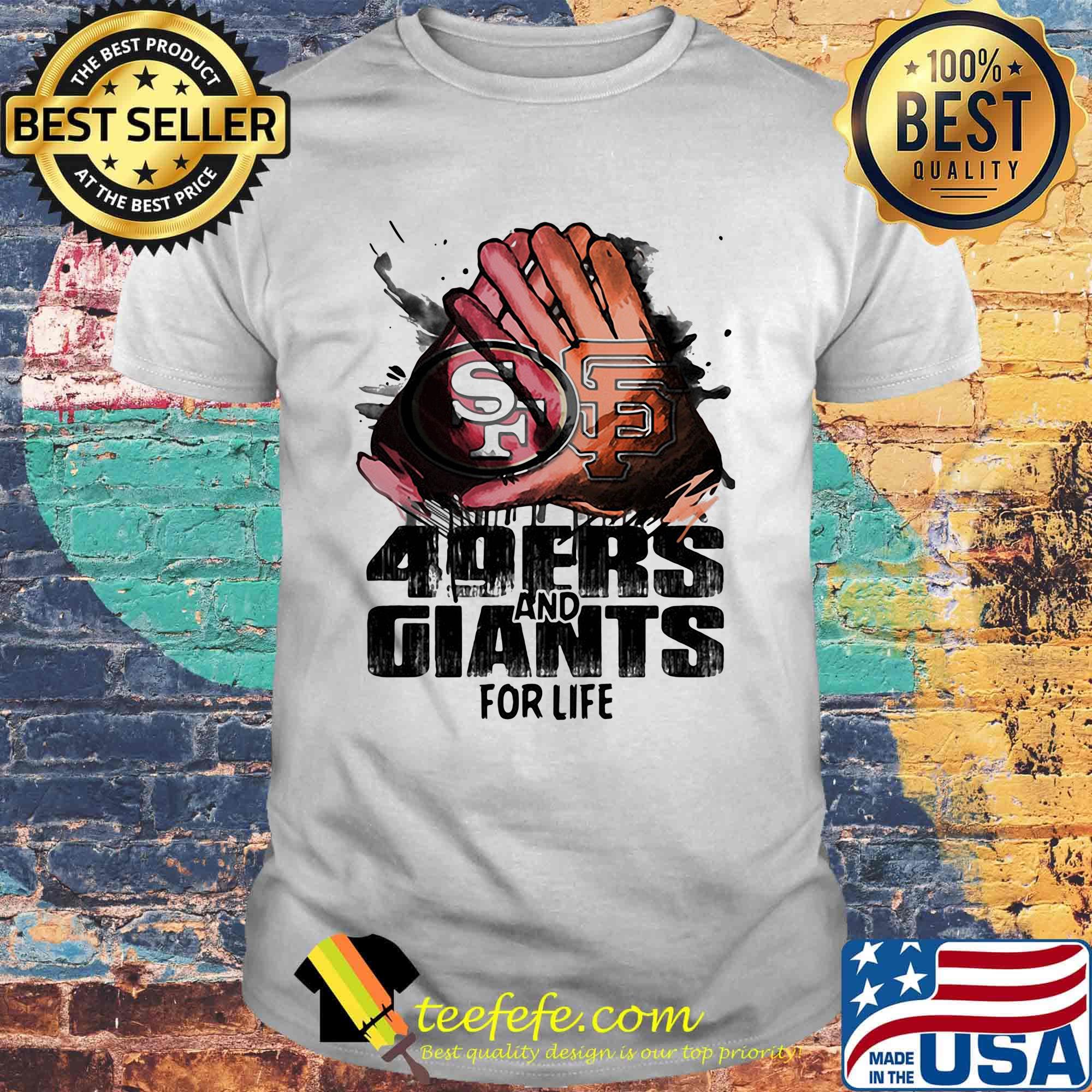 San francisco 49ers and san francisco giants for life shirt