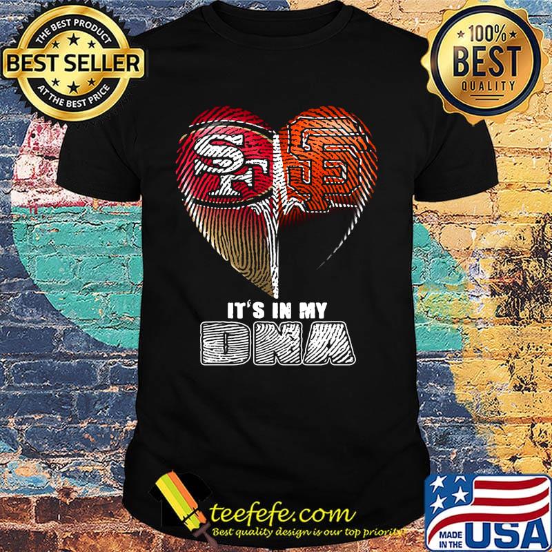 San francisco 49ers and san francisco giants it's in my dna hearts shirt