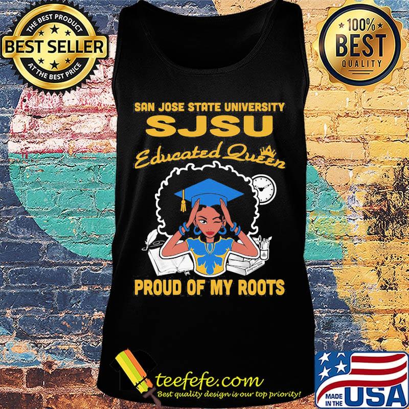 San jose state university sjsu educated queen proud of my roots s Tank top San jose state university sjsu educated queen proud of my roots s Tank top