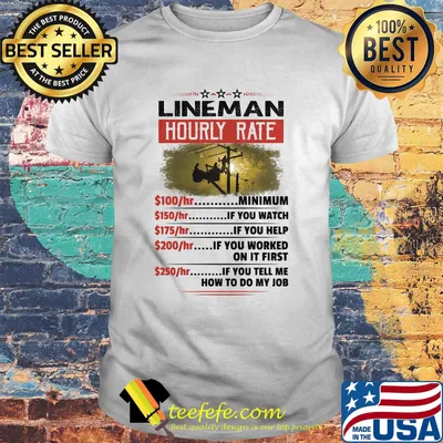 Sarcastic Lineman hourly rate shirt