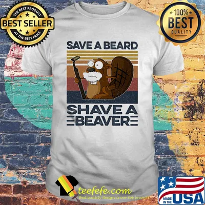 Save A Beard Shave A Beaver Vintage Retro Shirt