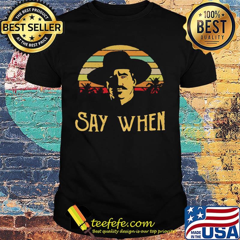 Say when Doc Holliday vintage retro shirt