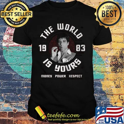 Scarface 80s gangster crime movie the world 1983 is yours money power respect shirt