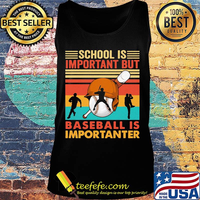 School Is Important But Baseball Is Importanter Man Vintage Retro Shirt Tank top School Is Important But Baseball Is Importanter Man Vintage Retro Shirt Tank top