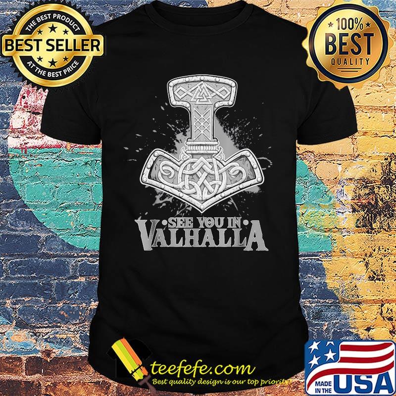 See you in valhlla shirt See you in valhlla shirt