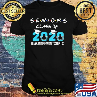 Seniors class of 2020 mask quarantine won't stop us shirt