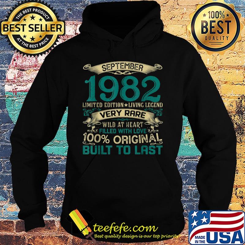September 1982 limited edition living legend very rare wild at heart filled with love 100% original built to last s Hoodie September 1982 limited edition living legend very rare wild at heart filled with love 100% original built to last s Hoodie