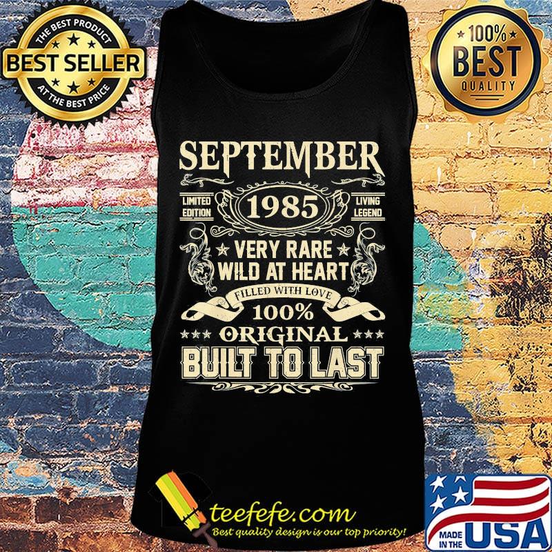 September 1985 limited edition living legend very rare wild at heart filled with love 100% original built to last s Tank top September 1985 limited edition living legend very rare wild at heart filled with love 100% original built to last s Tank top