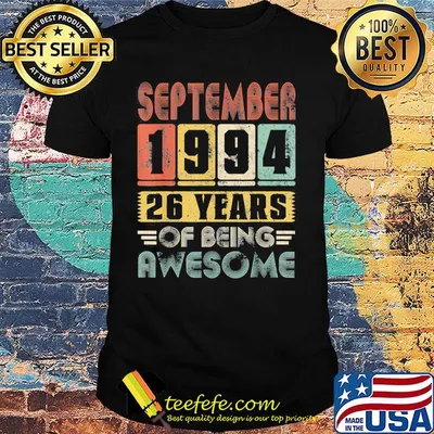 September 1994 26 years of being awesome shirt