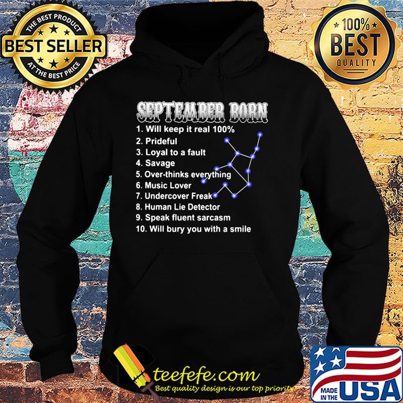 September born will keep it real 100% prideful loyal to a fault savage over-thinks everything music lover s Hoodie September born will keep it real 100% prideful loyal to a fault savage over-thinks everything music lover s Hoodie