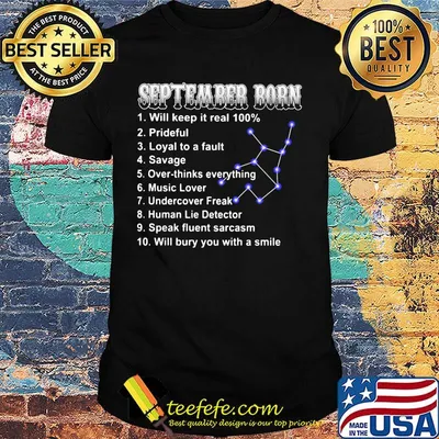 September born will keep it real 100% prideful loyal to a fault savage over-thinks everything music lover shirt