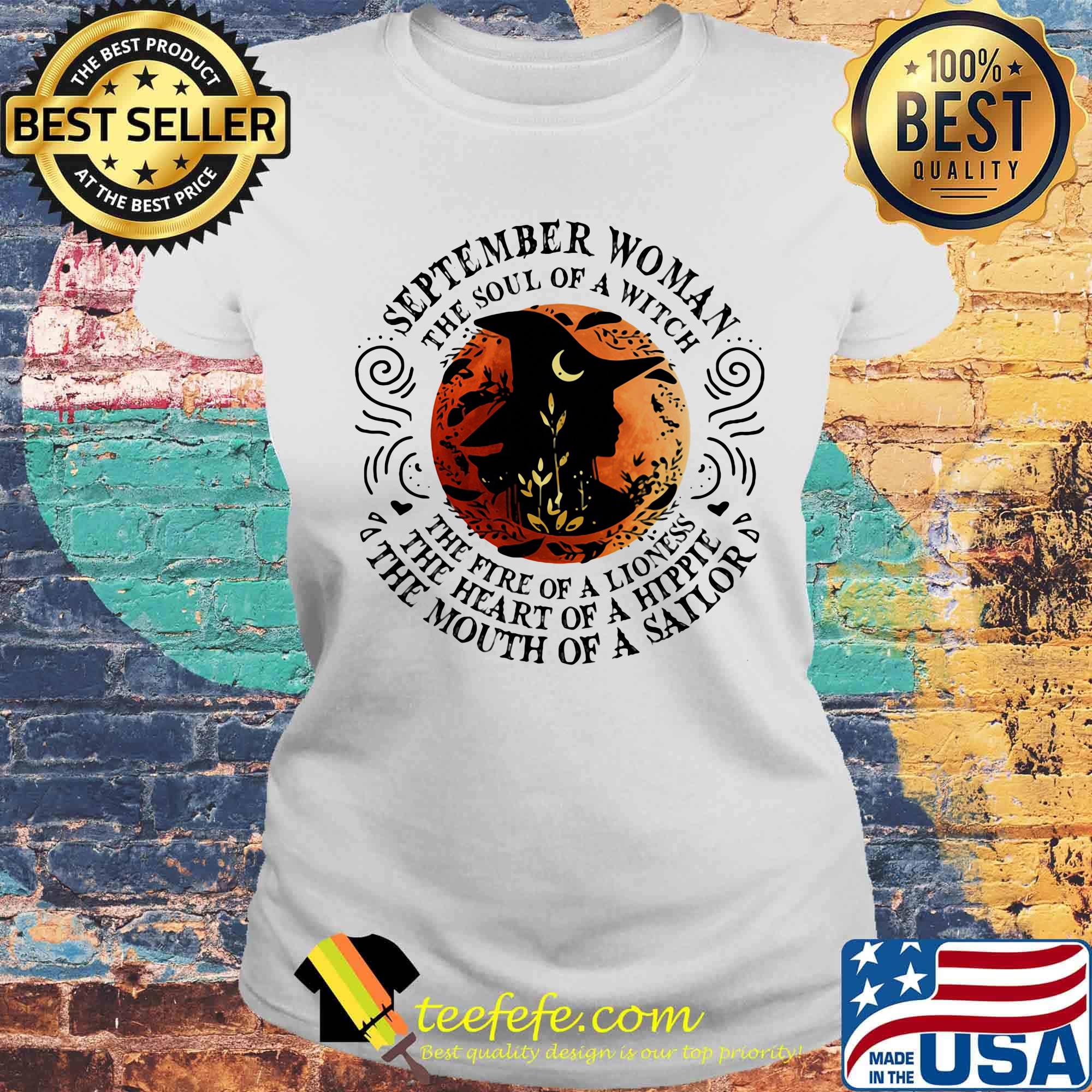 September woman the soul of a witch the fire of a lioness the heart of a hippie the mouth of a sailor moon blood s Laides tee September woman the soul of a witch the fire of a lioness the heart of a hippie the mouth of a sailor moon blood s Laides tee