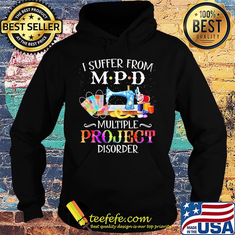 Sewing i suffer from mpd multiple project disorder color s Hoodie Sewing i suffer from mpd multiple project disorder color s Hoodie