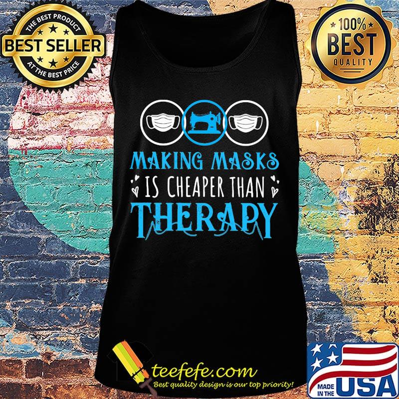 Sewing making masks is cheaper than therapy s Tank top Sewing making masks is cheaper than therapy s Tank top