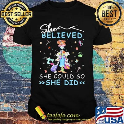She believed she could so she did sewing shirt