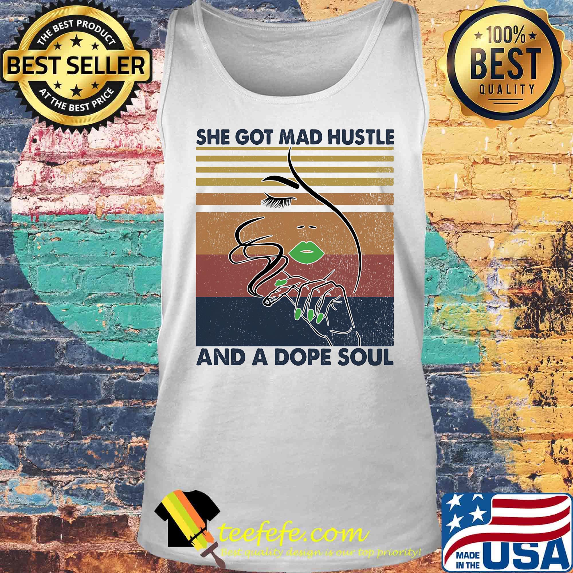 She Got Mad Hustle And A Dope Soul Face Hand Vintage Retro Shirt Tank top She Got Mad Hustle And A Dope Soul Face Hand Vintage Retro Shirt Tank top