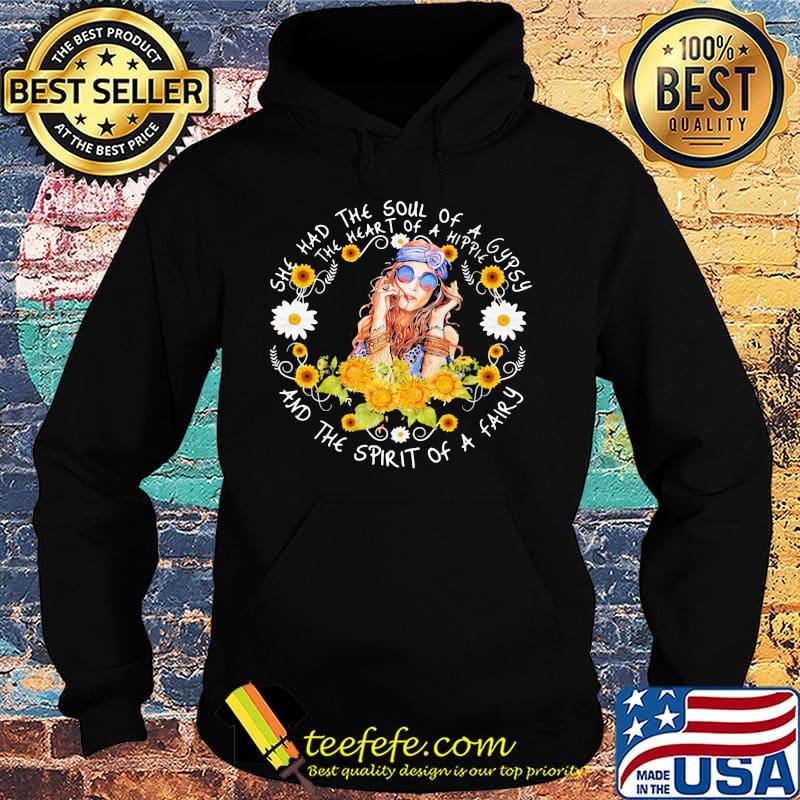 She had the soul of a gypsy, the heart of a hippie and the spirit of a fairy sunflowers s Hoodie She had the soul of a gypsy, the heart of a hippie and the spirit of a fairy sunflowers s Hoodie