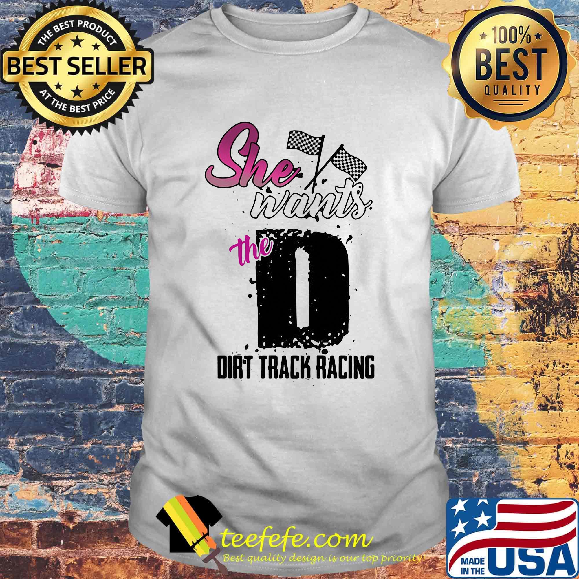 She wants the D dirt track racing flag race shirt