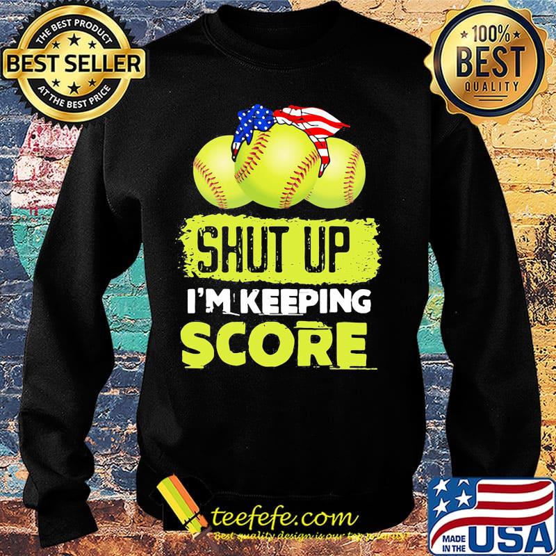 Shut up I'm keeping score tennis ball American s Sweater Shut up I'm keeping score tennis ball American s Sweater