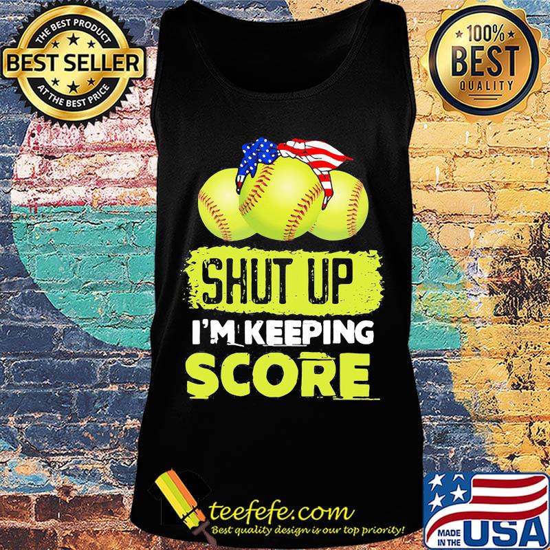 Shut up I'm keeping score tennis ball American s Tank top Shut up I'm keeping score tennis ball American s Tank top