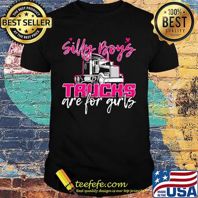 Silly Boys Trucks Are For Girls Pink Heart Shirt