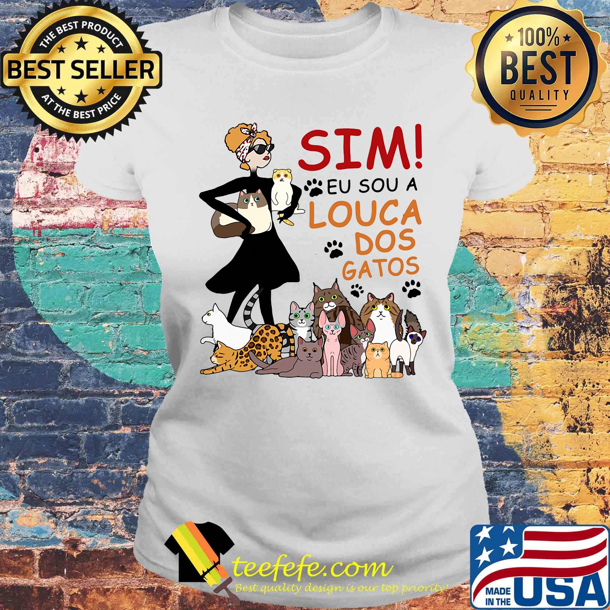 Sim eu sou a louca dos gatos paw dogs s Laides tee Sim eu sou a louca dos gatos paw dogs s Laides tee