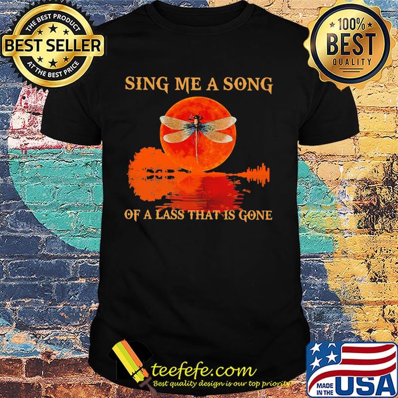 Sing me a song of a lass that is gone Dragonfly sunset shirt