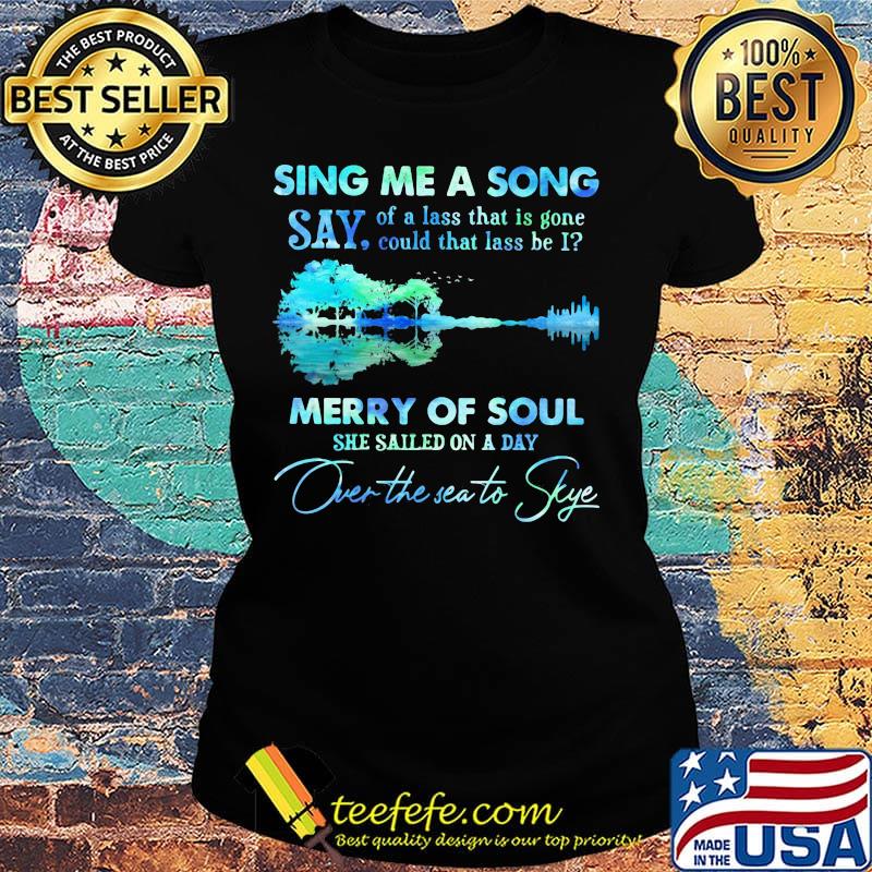 Sing me a song say merry of soul river s Ladies tee Sing me a song say merry of soul river s Ladies tee