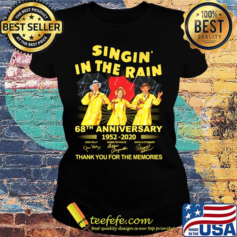 Singin in the rain 68th anniversary 1952 2020 thank you for the memories signatures s Ladies tee Singin in the rain 68th anniversary 1952 2020 thank you for the memories signatures s Ladies tee