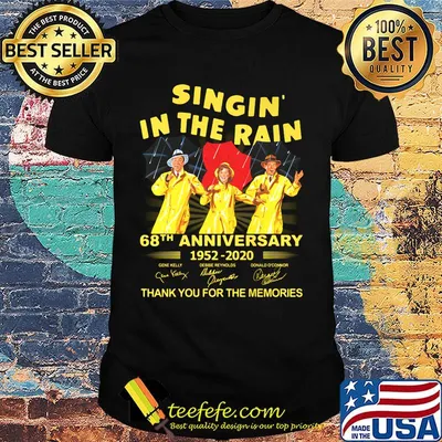 Singin in the rain 68th anniversary 1952 2020 thank you for the memories signatures shirt