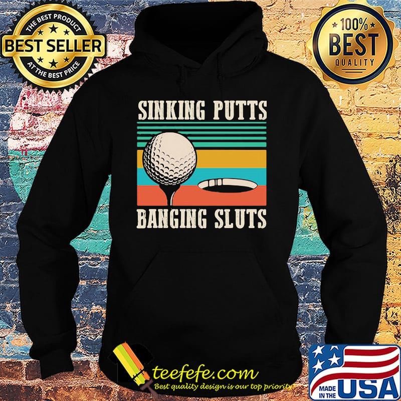 Sinking putts baging sluts golf vintage retro s Hoodie Sinking putts baging sluts golf vintage retro s Hoodie