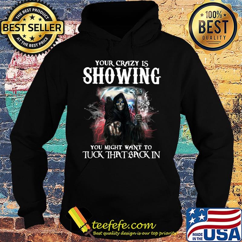 Skeleton death your crazy is showing you might want to tuck that back in s Hoodie Skeleton death your crazy is showing you might want to tuck that back in s Hoodie